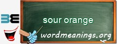 WordMeaning blackboard for sour orange